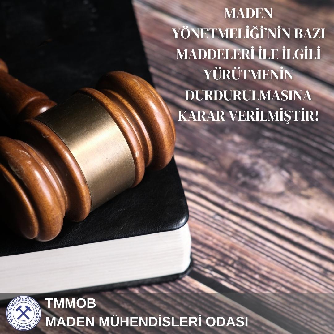 MADEN YÖNETMELİĞİ’NİN BAZI MADDELERİ İLE İLGİLİ YÜRÜTMENİN DURDURULMASINA KARAR VERİLMİŞTİR!