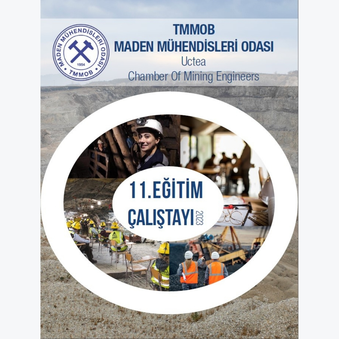TMMOB MADEN MÜHENDİSLERİ ODASI 11. EĞİTİM ÇALIŞTAYI 2023 YAYIMLANDI.