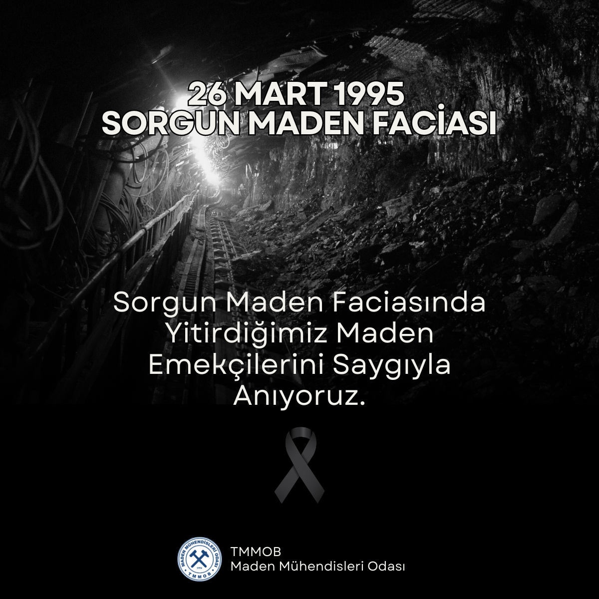 26 MART 1995 SORGUN MADEN FACİASINDA YİTİRDİĞİMİZ MADEN EMEKÇİLERİNİ SAYGIYLA ANIYORUZ.