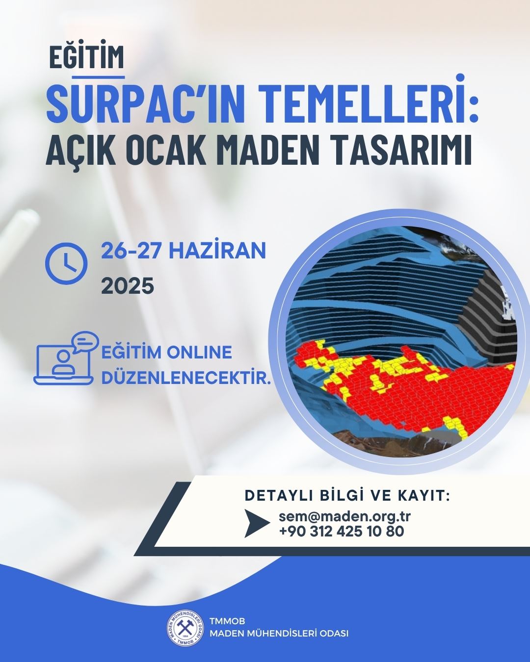 26-27 HAZİRAN 2025 TARİHLERİNDE ONLINE SURPAC'IN TEMELLERİ: AÇIK OCAK MADEN TASARIMI EĞİTİMİ DÜZENLENECEKTİR.