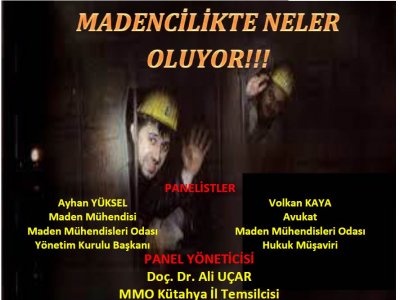 Madencilikte Neler Oluyor Konulu Panel Düzenlenecektir.