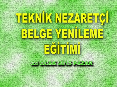 İstanbul Şubemizde Teknik Nezaretçi Belge Yenileme Eğitimi Yapılacaktır.