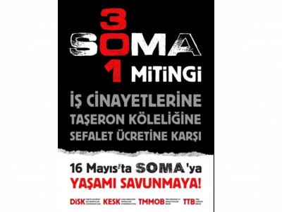 13 MAYIS`TA SOKAKTA, 16 MAYIS`TA SOMA`DAYIZ....