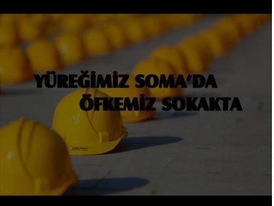 13 MAYIS&#8217;TA TÜM TÜRKİYE&#8217;DE SOMA İÇİN ALANLARDAYIZ