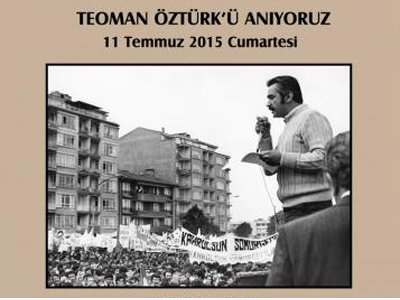TEOMAN ÖZTÜRK`Ü ANIYORUZ...