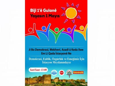 TMMOB DİYARBAKIR İKK AÇIKLAMASI - 
1 MAYIS`TA MÜCADELE İÇİN ALANLARDAYIZ
