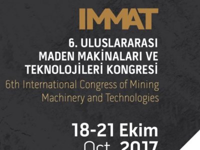 VI. ULUSLARARASI MADEN MAKİNALARI VE TEKNOLOJİLERİ KONGRESİ (IMMAT) SONUÇ BİLDİRGESİ YAYIMLANDI