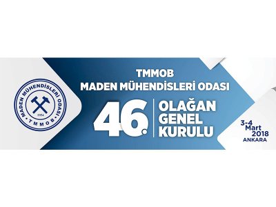 TMMOB MADEN MÜHENDİSLERİ ODASI 46. DÖNEM OLAĞAN GENEL KURULU SONUÇ BİLDİRGESİ YAYIMLANDI