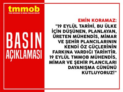 19 EYLÜL TMMOB MÜHENDİS, MİMAR VE ŞEHİR PLANCILARI DAYANIŞMA GÜNÜNÜ KUTLUYORUZ