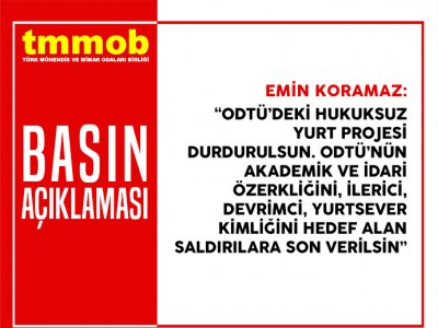 ODTÜ&#8217;DEKİ HUKUKSUZ YURT PROJESİ DURDURULSUN, ODTÜ&#8217;NÜN AKADEMİK VE İDARİ ÖZERKLİĞİNİ İLERİCİ, DEVRİMCİ, YURTSEVER KİMLİĞİNİ HEDEF ALAN SALDIRILARA SON VERİLSİN