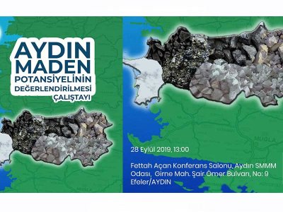 AYDIN MADEN POTANSİYELİNİN DEĞERLENDİRİLMESİ ÇALIŞTAYI