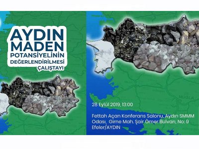 AYDIN MADEN POTANSİYELİNİN DEĞERLENDİRİLMESİ ÇALIŞTAYI PROGRAMI YAYIMLANMIŞTIR