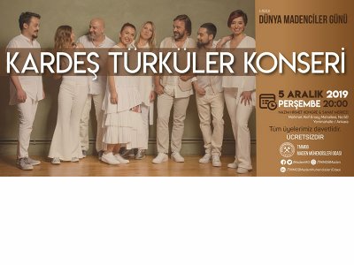 DÜNYA MADENCİLER GÜNÜ KARDEŞ TÜRKÜLER KONSERİ
