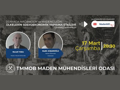DÜNYADA MADENCİLİK VE MADENCİLİĞİN ÜLKELERİN SOSYOEKONOMİK YAPISINA ETKİLERİ ÇEVRİMİÇİ SEMİNERİ DÜZENLENMİŞTİR