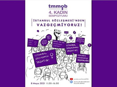 TMMOB 4. KADIN SEMPOZYUMU: "İSTANBUL SÖZLEŞMESİNDEN VAZGEÇMEYECEĞİZ"