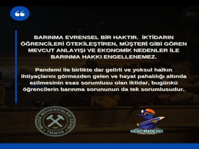BARINMA EVRENSEL BİR HAKTIR.  İKTİDARIN ÖĞRENCİLERİ ÖTEKİLEŞTİREN, MÜŞTERİ GİBİ GÖREN MEVCUT ANLAYIŞI VE EKONOMİK NEDENLER İLE BARINMA HAKKI ENGELLENEMEZ.