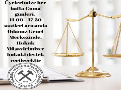 HUKUK MÜŞAVİRİMİZCE ODA ÜYELERİMİZE HUKUKİ DESTEK VERİLECEKTİR.
