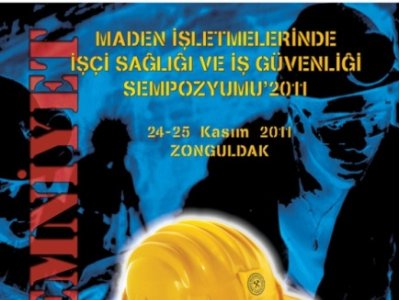 Maden İşletmelerinde İşçi Sağlığı ve İş Güvenliği Sempozyumu 24-25 Kasım 2011