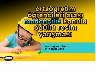 Ortaöğretim öğrencileri arası "Madencilik" konulu ödüllü resim yarışması düzenlenecektir.