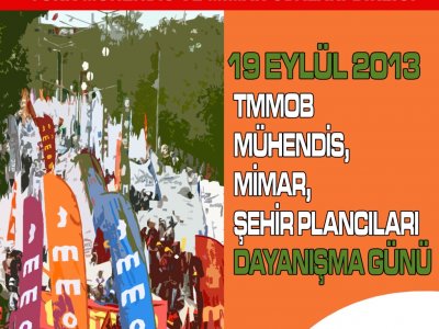 19 EYLÜL MÜHENDİS, MİMAR, ŞEHİR PLANCILARI DAYANIŞMA GÜNÜ