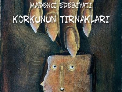 Madenci Edebiyatı - Korkunun Tırnakları İsimli Kitap Yayınlandı