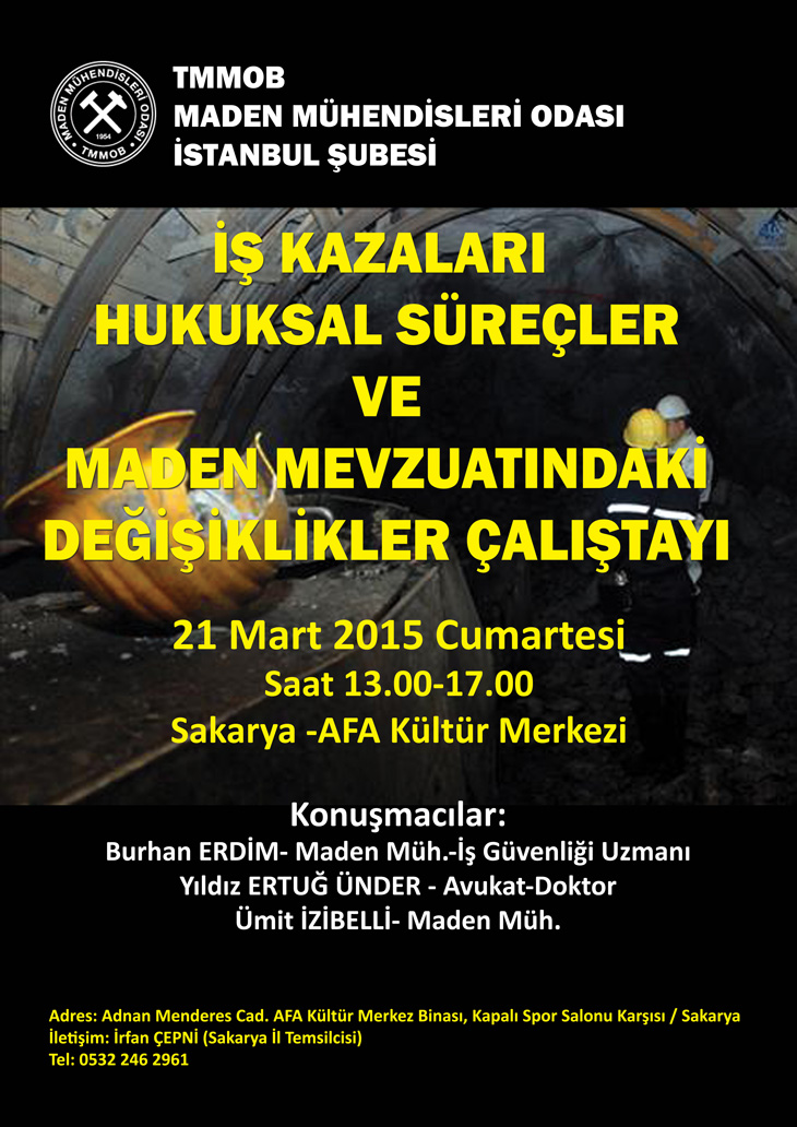 Sakarya`da İş Kazaları  Hukuksal Süreçler ve Maden Mevzuatındaki Değişiklikler Çalıştayı yapılacaktır.